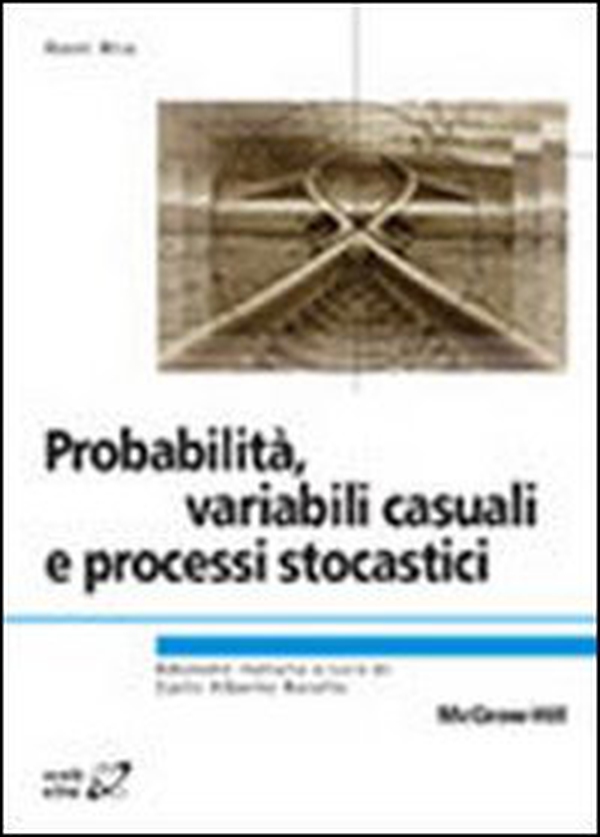 Probabilità, variabili, causali e processi stocastici - Librerie.coop Probabilità, variabili, causali e processi stocastici - Librerie.coop