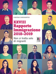 XXVIII Rapporto immigrazione 2018-2019. Non si tratta solo di migranti - Librerie.coop