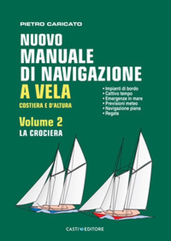 Nuovo manuale di navigazione a vela. Costiera e d'altura - Vol. 2 - Librerie.coop Nuovo manuale di navigazione a vela. Costiera e d'altura - Vol. 2 - Librerie.coop