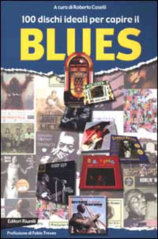 100 dischi ideali per capire il blues - Librerie.coop 100 dischi ideali per capire il blues - Librerie.coop