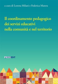 Il coordinamento pedagogico dei servizi educativi nella comunità e nel territorio - Librerie.coop
