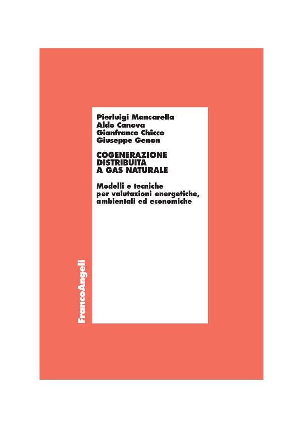 Cogenerazione distribuita a gas naturale. Modelli e tecniche per valutazioni energetiche, ambientali ed economiche - Librerie.coop Cogenerazione distribuita a gas naturale. Modelli e tecniche per valutazioni energetiche, ambientali ed economiche - Librerie.coop