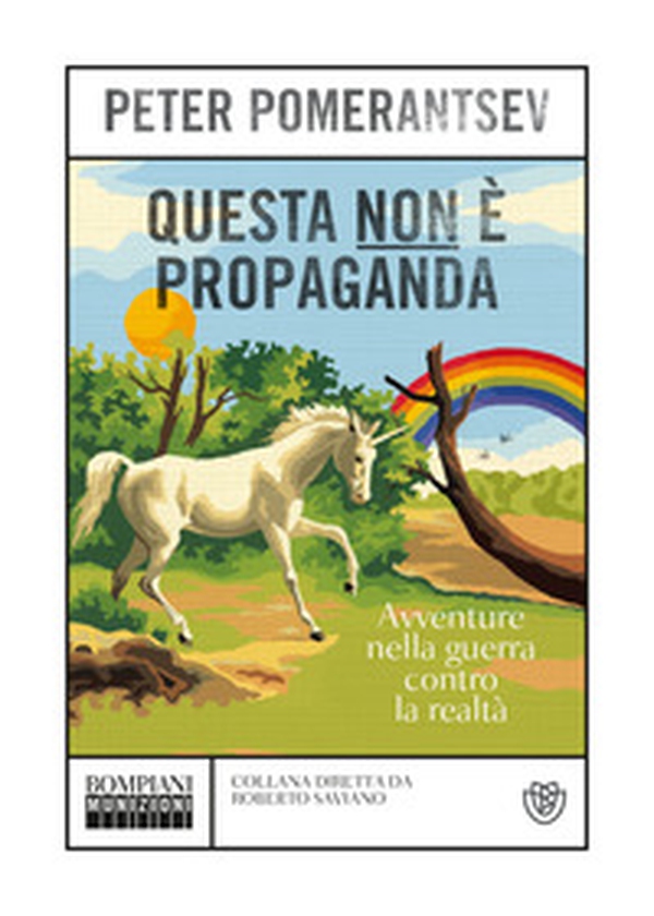 Questa non è propaganda. Avventure nella guerra contro la realtà - Librerie.coop Questa non è propaganda. Avventure nella guerra contro la realtà - Librerie.coop