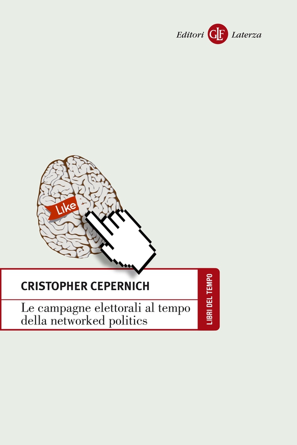 Le campagne elettorali al tempo della networked politics - Librerie.coop Le campagne elettorali al tempo della networked politics - Librerie.coop