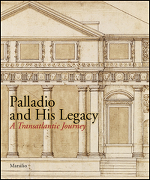 Palladio and his legacy - Librerie.coop Palladio and his legacy - Librerie.coop