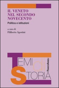 Il Veneto nel secondo Novecento. Politica e istituzioni - Librerie.coop