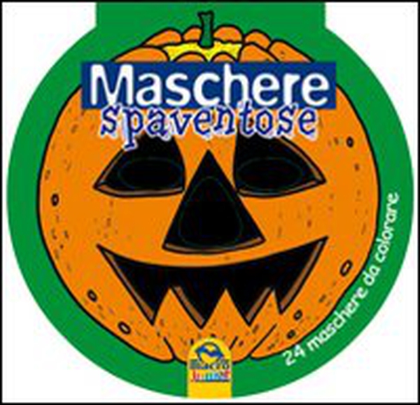 Maschere spaventose. 24 maschere da colorare - Librerie.coop Maschere spaventose. 24 maschere da colorare - Librerie.coop