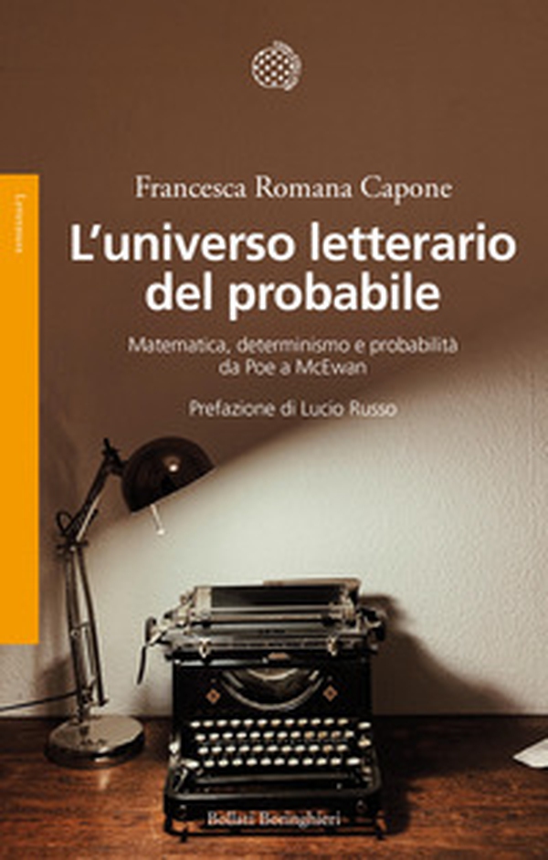 L'universo letterario del probabile. Matematica, determinismo e probabilità da Poe a McEwan - Librerie.coop L'universo letterario del probabile. Matematica, determinismo e probabilità da Poe a McEwan - Librerie.coop