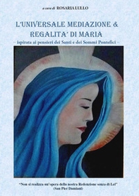 L'universale mediazione & regalità di Maria - Librerie.coop