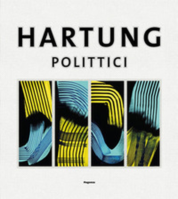 Hans Hartung. Polittici - Librerie.coop Hans Hartung. Polittici - Librerie.coop