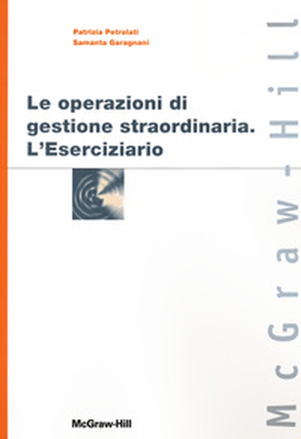 Le operazioni di gestione straordinaria. L'eserciziario - Librerie.coop Le operazioni di gestione straordinaria. L'eserciziario - Librerie.coop