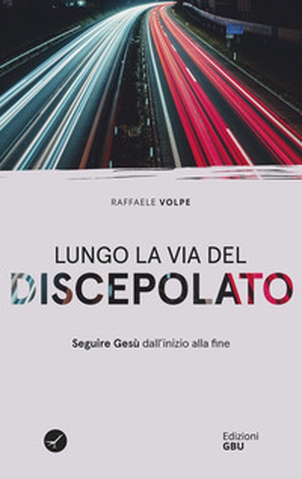 Lungo la via del discepolato. Seguire Gesù dall'inizio alla fine - Librerie.coop Lungo la via del discepolato. Seguire Gesù dall'inizio alla fine - Librerie.coop