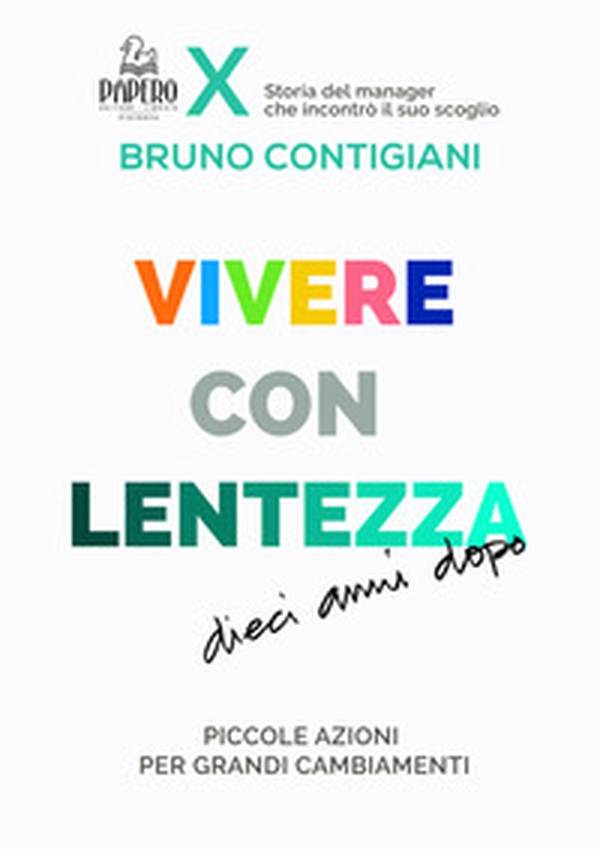 Vivere con lentezza. Dieci anni dopo. Piccole azioni per grandi cambiamenti - Librerie.coop Vivere con lentezza. Dieci anni dopo. Piccole azioni per grandi cambiamenti - Librerie.coop