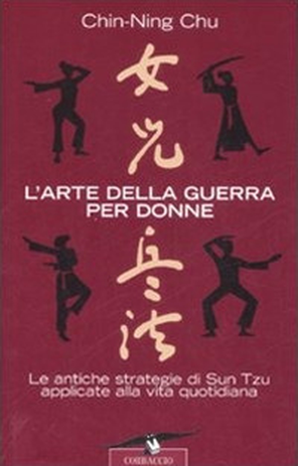 L'arte della guerra per donne. Le antiche strategie di Sun Tzu applicate alla vita quotidiana - Librerie.coop L'arte della guerra per donne. Le antiche strategie di Sun Tzu applicate alla vita quotidiana - Librerie.coop