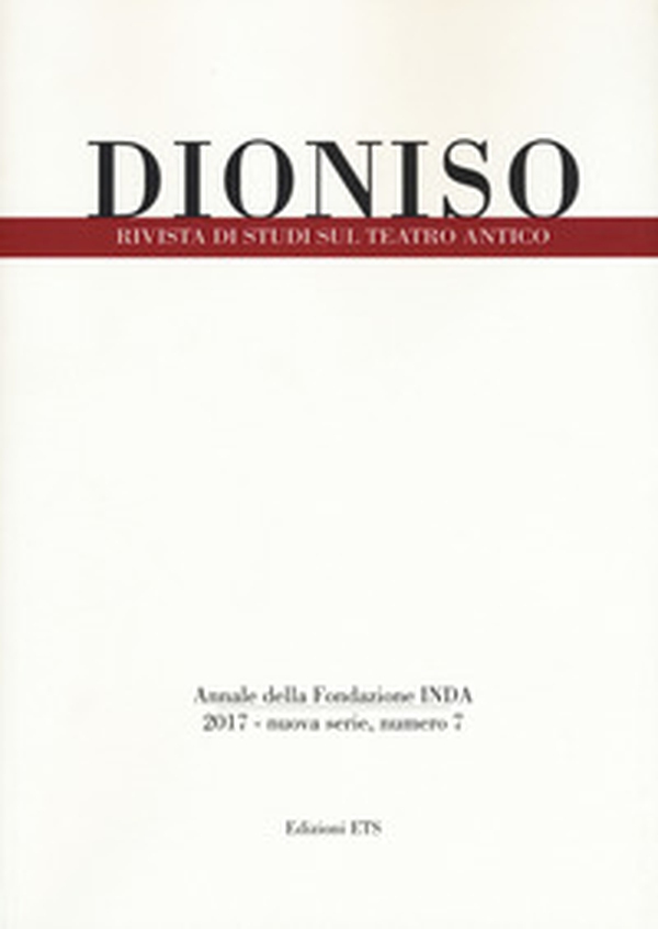 Dioniso. Rivista di studi sul teatro antico - Vol. 7 - Librerie.coop Dioniso. Rivista di studi sul teatro antico - Vol. 7 - Librerie.coop