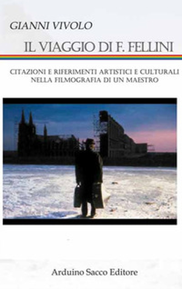 Il viaggio di F. Fellini. Citazioni e riferimenti artistici e culturali nella filmografia di un grande maestro - Librerie.coop Il viaggio di F. Fellini. Citazioni e riferimenti artistici e culturali nella filmografia di un grande maestro - Librerie.coop