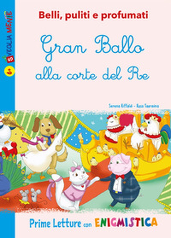 Gran Ballo alla corte del Re. Belli, puliti e profumati - Librerie.coop Gran Ballo alla corte del Re. Belli, puliti e profumati - Librerie.coop