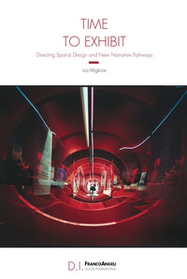 Time to exhibit. Directing spatial design and new narrative pathways - Librerie.coop Time to exhibit. Directing spatial design and new narrative pathways - Librerie.coop