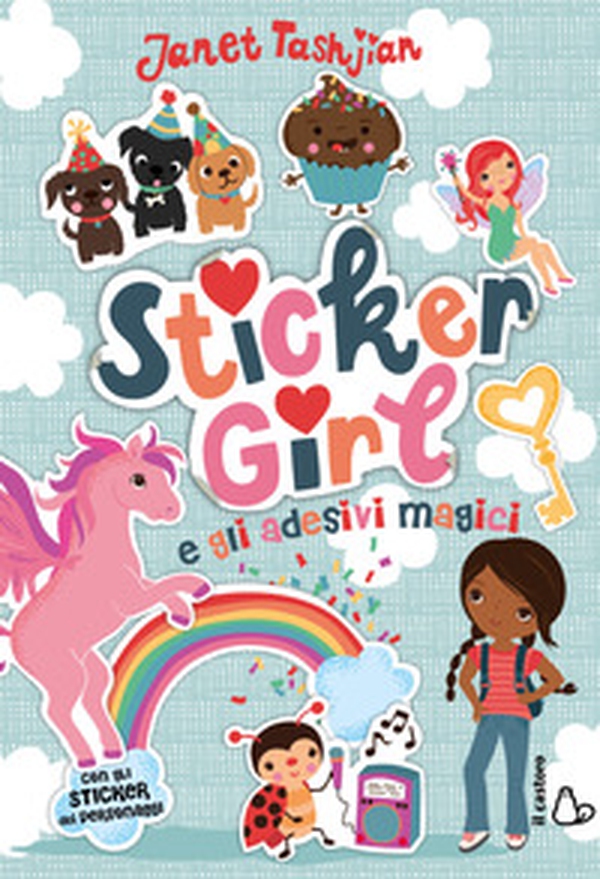 Sticker girl e gli adesivi magici. Con adesivi - Librerie.coop Sticker girl e gli adesivi magici. Con adesivi - Librerie.coop