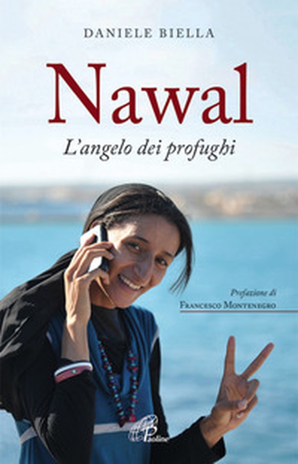 Nawal. L'angelo dei profughi - Librerie.coop Nawal. L'angelo dei profughi - Librerie.coop