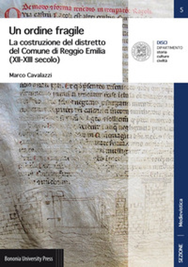 Un ordine fragile. La costruzione del distretto del Comune di Reggio Emilia (XII-XIII secolo) - Librerie.coop Un ordine fragile. La costruzione del distretto del Comune di Reggio Emilia (XII-XIII secolo) - Librerie.coop