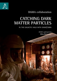 Catching Dark Matter Particles in the Galactic Halo with DAMA/LIBRA - Librerie.coop
