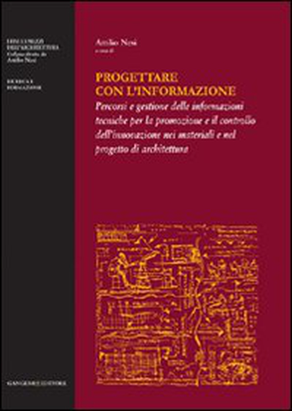 Progettare con l'informazione. Percorsi e gestione delle informazioni tecniche per la promozione e il controllo dell'innovazione nei materiali e nel progetto di... - Librerie.coop Progettare con l'informazione. Percorsi e gestione delle informazioni tecniche per la promozione e il controllo dell'innovazione nei materiali e nel progetto di... - Librerie.coop