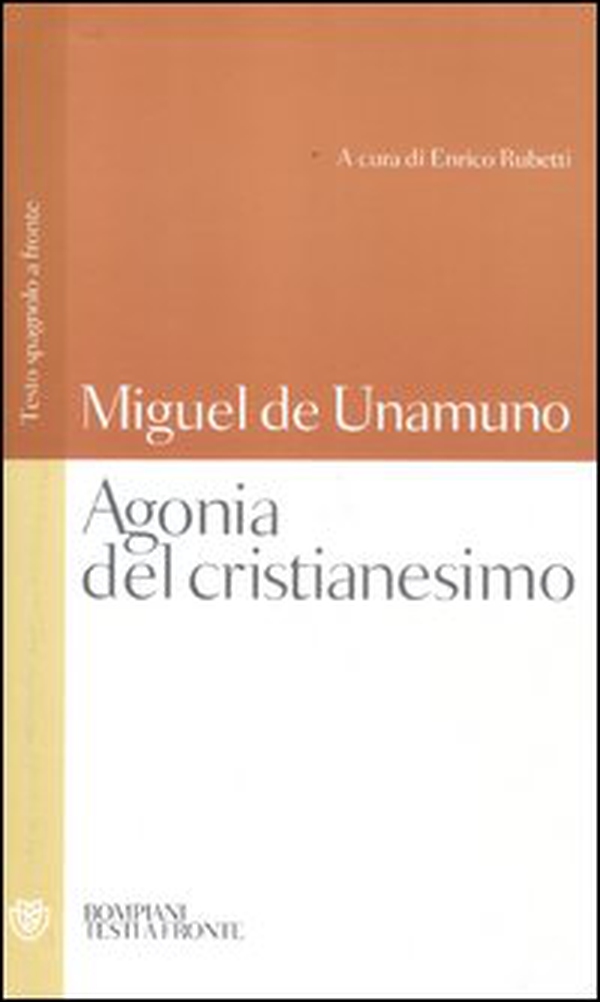 Agonia del cristianesimo. Testo spagnolo a fronte - Librerie.coop Agonia del cristianesimo. Testo spagnolo a fronte - Librerie.coop