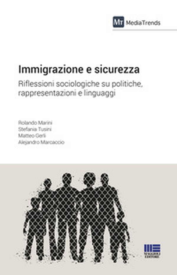 Immigrazione e sicurezza. Riflessioni sociologiche su politiche, rappresentazioni e linguaggi - Librerie.coop Immigrazione e sicurezza. Riflessioni sociologiche su politiche, rappresentazioni e linguaggi - Librerie.coop