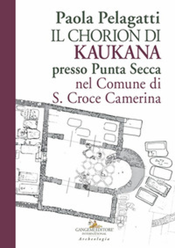 Il Chorion di Kaukana presso Punta Secca nel Comune di S. Croce Camerina - Librerie.coop Il Chorion di Kaukana presso Punta Secca nel Comune di S. Croce Camerina - Librerie.coop