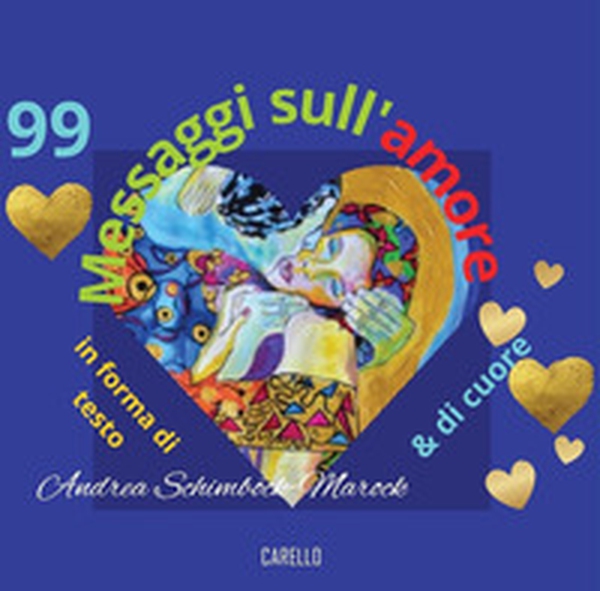 99 messaggi sull'amore. In forma di testo & di cuore - Librerie.coop 99 messaggi sull'amore. In forma di testo & di cuore - Librerie.coop