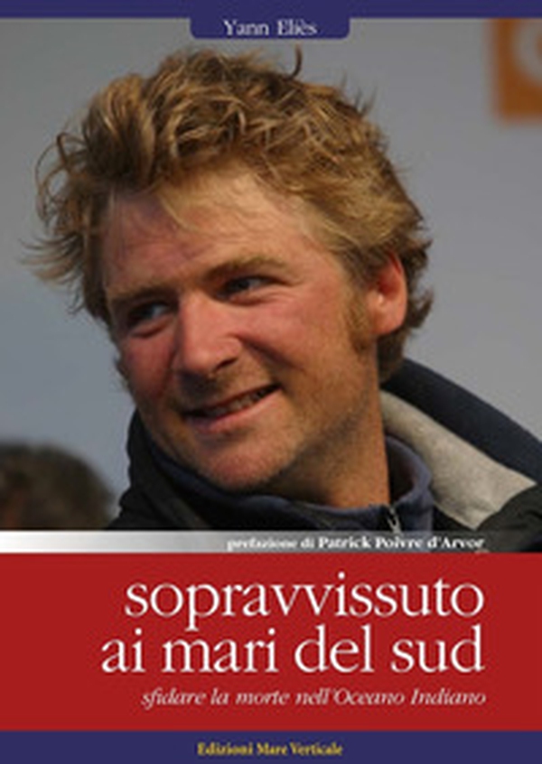 Sopravvissuto ai mari del sud. Sfidare la morte nell'oceano Indiano - Librerie.coop Sopravvissuto ai mari del sud. Sfidare la morte nell'oceano Indiano - Librerie.coop