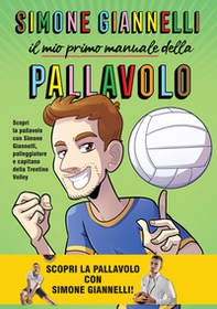 Simone Giannelli. Il mio primo manuale della pallavolo - Librerie.coop