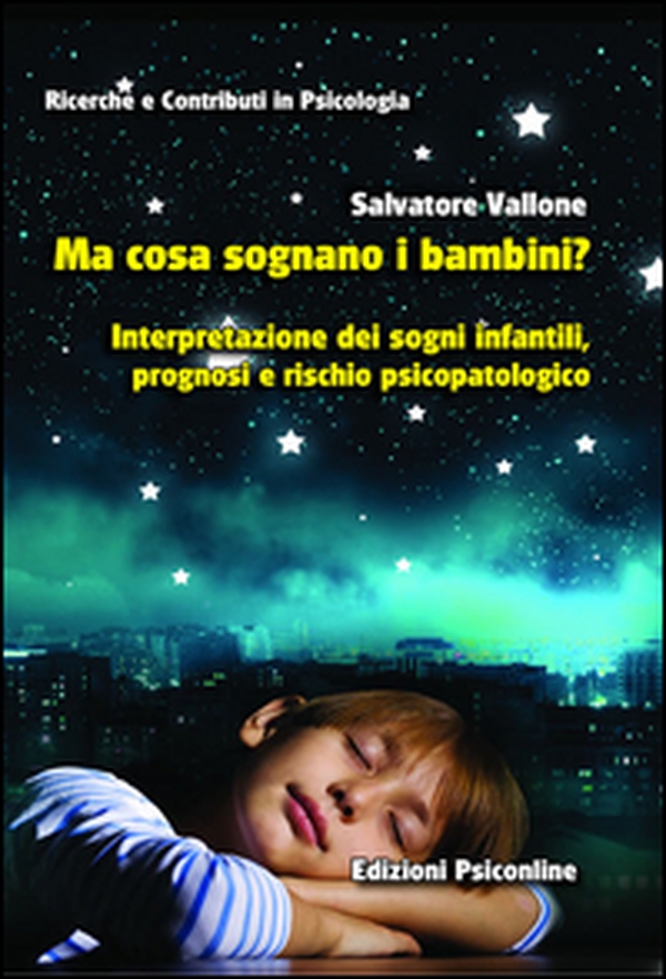 Ma cosa sognano i bambini? Interpretazione dei sogni infantili, prognosi e rischio psicopatologico - Librerie.coop Ma cosa sognano i bambini? Interpretazione dei sogni infantili, prognosi e rischio psicopatologico - Librerie.coop
