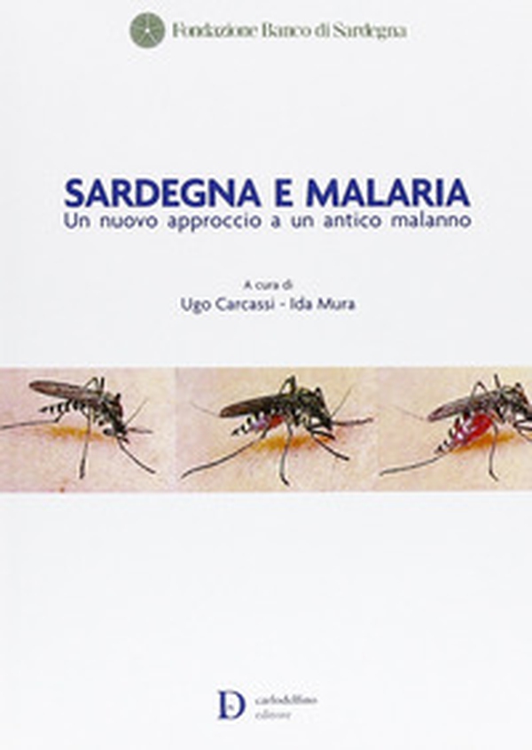 Sardegna e malaria. Un nuovo approccio a un antico malanno - Librerie.coop Sardegna e malaria. Un nuovo approccio a un antico malanno - Librerie.coop