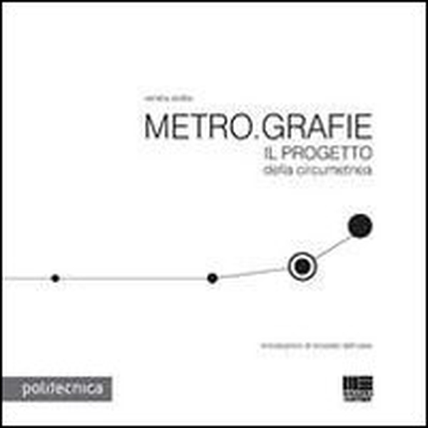 Metro.grafie. Il progetto della circumetnea - Librerie.coop Metro.grafie. Il progetto della circumetnea - Librerie.coop