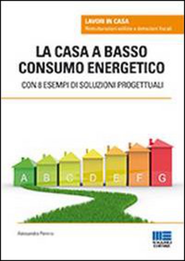 La casa a basso consumo energetico - Librerie.coop La casa a basso consumo energetico - Librerie.coop