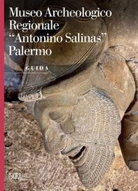 Museo archeologico regionale «Antonino Salina». Palermo. Guida - Librerie.coop