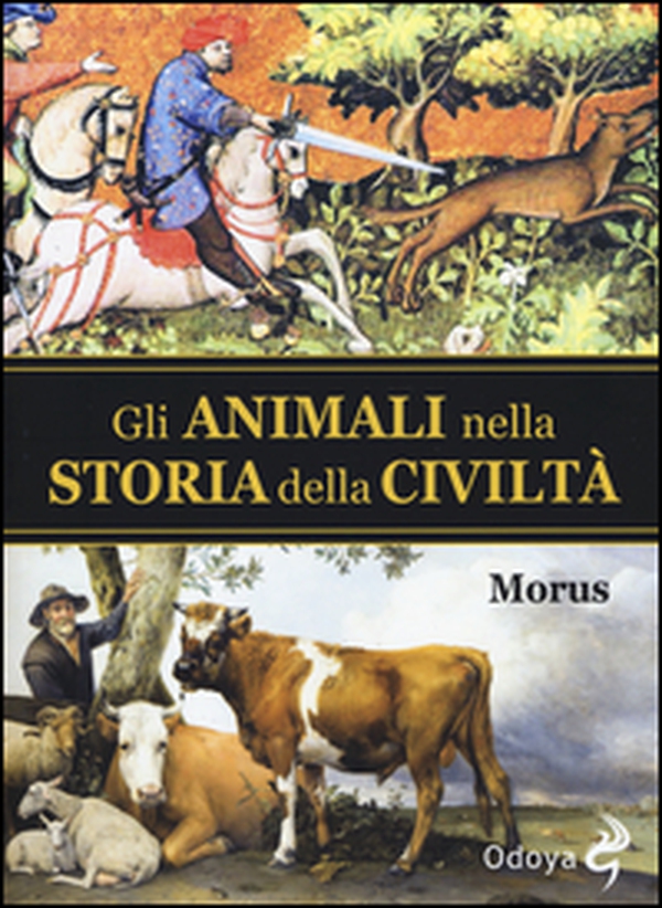Gli animali nella storia della civiltà - Librerie.coop Gli animali nella storia della civiltà - Librerie.coop