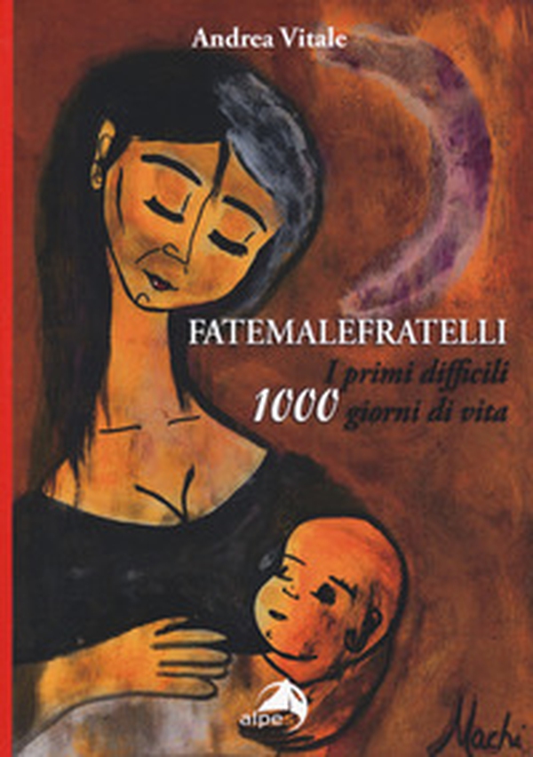 Fatemalefratelli. I primi difficili 1000 giorni di vita - Librerie.coop Fatemalefratelli. I primi difficili 1000 giorni di vita - Librerie.coop