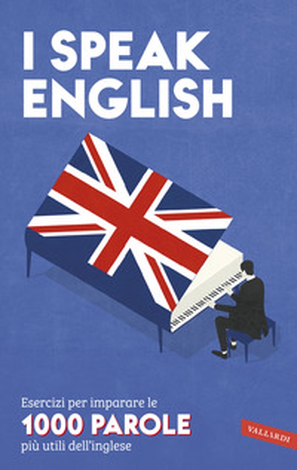 I speak English. Esercizi per imparare le 1000 parole più utili dell'inglese - Librerie.coop I speak English. Esercizi per imparare le 1000 parole più utili dell'inglese - Librerie.coop
