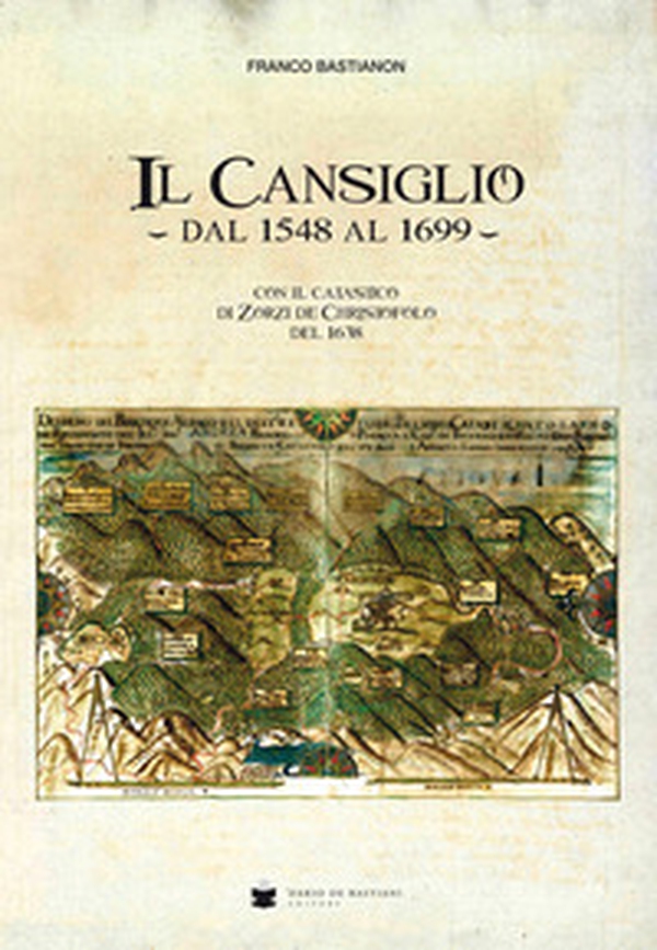Il Cansiglio dal 1548 al 1699 con il catastico di Zorzi de Christofolo del 1638 - Librerie.coop Il Cansiglio dal 1548 al 1699 con il catastico di Zorzi de Christofolo del 1638 - Librerie.coop