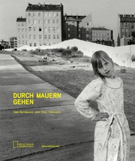 Durch Mauern gehen. Catalogo della mostra (Berlino, 12 settembre 2019-19 gennaio 2020) - Librerie.coop