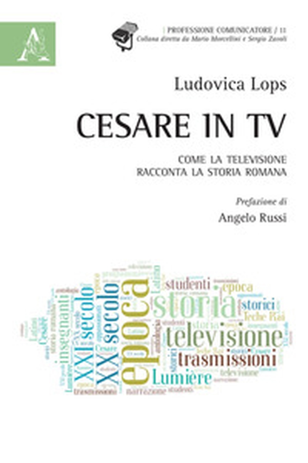 Cesare in tv. Come la televisione racconta la storia romana - Librerie.coop Cesare in tv. Come la televisione racconta la storia romana - Librerie.coop