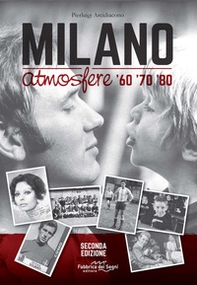 Milano atmosfere '60 '70 '80 - Librerie.coop
