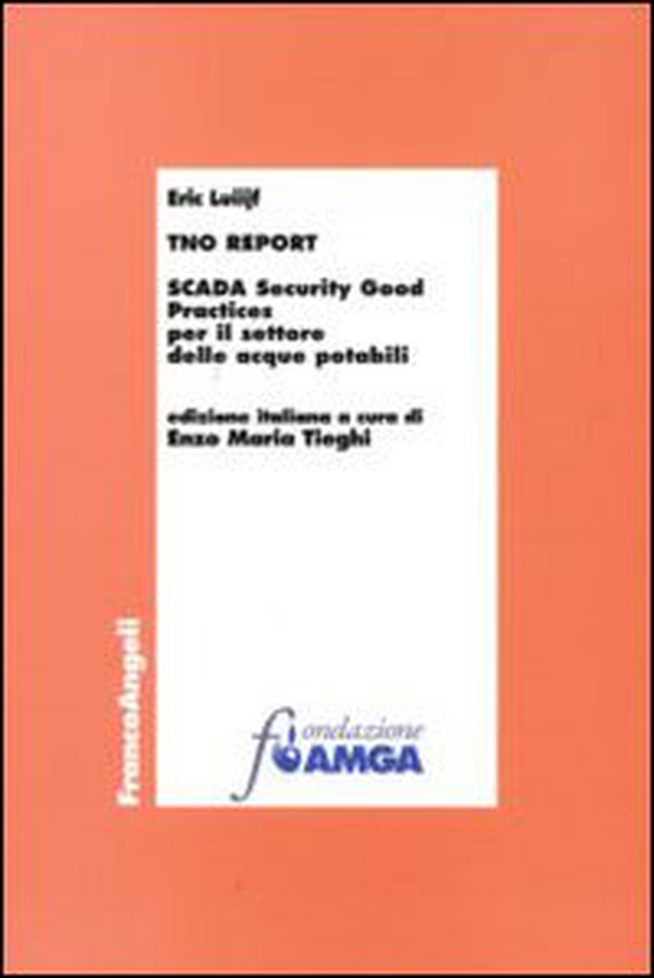 TNO Report. Scada security good practices per il settore delle acque potabili - Librerie.coop TNO Report. Scada security good practices per il settore delle acque potabili - Librerie.coop