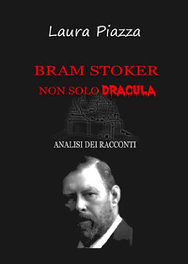 Bram Stoker: non solo Dracula. Analisi dei racconti - Librerie.coop Bram Stoker: non solo Dracula. Analisi dei racconti - Librerie.coop