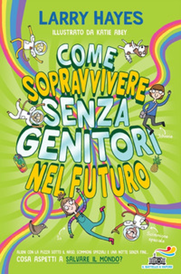 Come sopravvivere senza genitori nel futuro - Librerie.coop Come sopravvivere senza genitori nel futuro - Librerie.coop