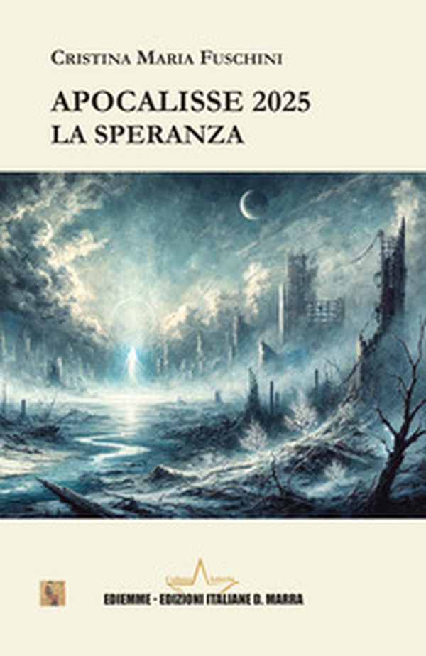 Apocalisse 2025. La speranza - Librerie.coop Apocalisse 2025. La speranza - Librerie.coop