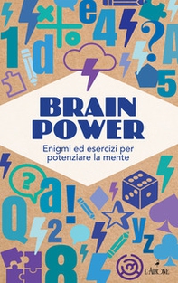Brain Power. Enigmi ed esercizi per potenziare la mente - Librerie.coop